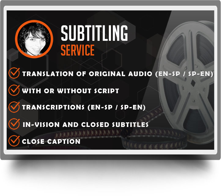 VIDEO SUBTITLING SERVICES AND TRANSLATIONS SPANISH ENGLISH / ENGLISH SPANISH